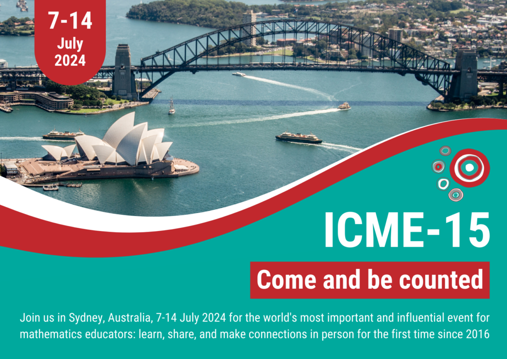 An image of the ICME-15 postcard. A photo of Sydney Harbour is in the background. The ICME-15 logo is in the foreground, and the text reads "ICME-15: Come and be counted. Join us in Sydney, Australia, 7-14 July 2024 for the world's most important and influential event for mathematics educators: learn, share, and make connections in person for the first time since 2016." The image can be clicked to download a locally-saved copy.